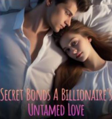 secret bonds a billionaires untamed love novel