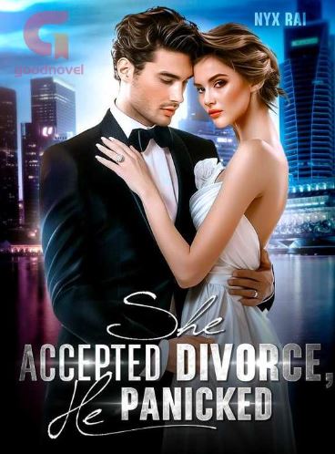 she accepted divorce he panicked novel