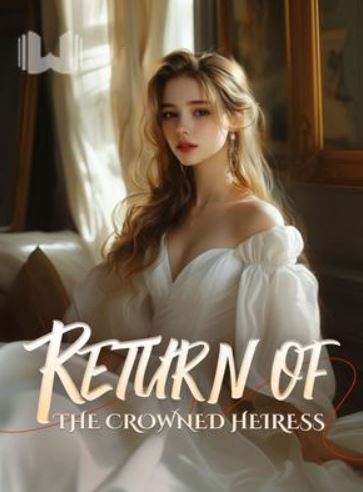 return of the crowned heiress novel